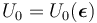 U_0 = U_0(\boldsymbol{\epsilon})