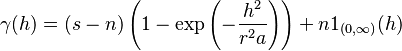 \gamma(h)=(s-n)\left(1-\exp\left(-\frac{h^2}{r^2a}\right)\right) + n1_{(0,\infty)}(h)