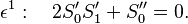 \epsilon^1: \quad 2S_0'S_1' + S_0'' = 0.