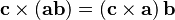  \mathbf{c} \times \left(\mathbf{ab}\right) = \left(\mathbf{c}\times\mathbf{a}\right)\mathbf{b} 