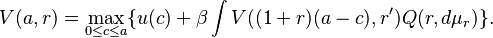 V(a, r) =  \max_{ 0 \leq c \leq a } \{ u(c) + \beta \int V((1+r) (a - c), r') Q(r, d\mu_r) \} .