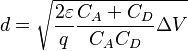 d=\sqrt{\frac{2\varepsilon }{q}\frac{C_A+C_D}{C_AC_D}\Delta V}