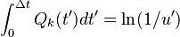 \int_{0}^{\Delta t} Q_k(t') dt' =  \ln(1/u^\prime)