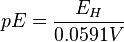 pE = \frac{E_{H}}{0.0591 V}