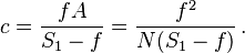  c = {f A \over S_1 - f} = {f^2 \over N(S_1 - f)} \,.