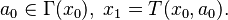  a_0 \in \Gamma (x_0), \; x_1=T(x_0,a_0). 