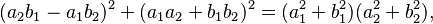 (a_2b_1-a_1b_2)^2+(a_1a_2+b_1b_2)^2=(a_1^2+b_1^2)(a_2^2+b_2^2),