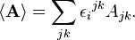 \langle\mathbf{A}\rangle=\sum_{jk}{\epsilon_i}^{jk}A_{jk}.