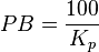  PB = \frac{100}{K_p}\ 