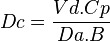 Dc = \frac {Vd . Cp}{Da . B}