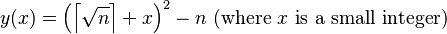 y(x)=\left(\left\lceil\sqrt{n}\right\rceil+x\right)^2-n\hbox{ (where }x\hbox{ is a small integer)}