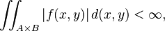 \iint_{A\times B} |f(x,y)|\,d(x,y)<\infty,