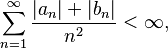  \sum_{n=1}^\infty \frac{|a_n|+|b_n|}{n^2} < \infty,\, 