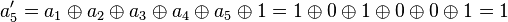 a_5' = a_1 \oplus a_2 \oplus a_3 \oplus a_4 \oplus a_5 \oplus 1 = 1 \oplus 0 \oplus 1 \oplus 0 \oplus 0 \oplus 1 = 1