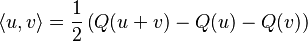  \langle u , v \rangle = \frac{1}{2} \left( Q(u+v) - Q(u) - Q(v) \right) 