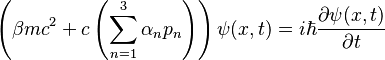 \left(\beta mc^2 + c\left(\sum_{n \mathop =1}^{3}\alpha_n p_n\right)\right) \psi (x,t) = i \hbar \frac{\partial\psi(x,t) }{\partial t} 