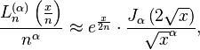 \frac{L_n^{(\alpha)}\left(\frac x n\right)}{n^\alpha}\approx e^\frac x {2n}\cdot\frac{J_\alpha\left(2\sqrt x\right)}{\sqrt x^\alpha},