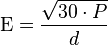  \mbox{E} = \frac{ \sqrt{30 \cdot P}}{d}