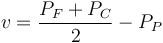  v = \frac{P_F + P_C}{2} - P_P 