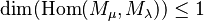 \dim(\operatorname{Hom}(M_\mu, M_\lambda))\leq 1