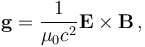  \mathbf{g} = \frac{1}{\mu_0 c^2}\mathbf{E}\times\mathbf{B}\,,