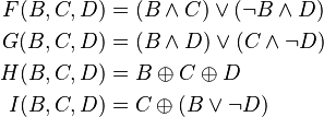 \begin{align}
F(B,C,D) &= (B\wedge{C}) \vee (\neg{B} \wedge{D}) \\
G(B,C,D) &= (B\wedge{D}) \vee (C \wedge \neg{D}) \\
H(B,C,D) &= B \oplus C \oplus D \\
I(B,C,D) &= C \oplus (B \vee \neg{D})
\end{align}
