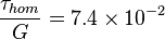  \frac {\tau_{hom}}{G}=7.4\times10^{-2}