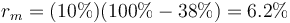 r_m = (10\%)(100\% - 38\%) = 6.2\% \, 