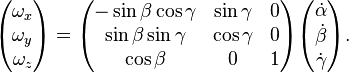 
\begin{pmatrix}
\omega_x \\
\omega_y \\
\omega_z \\
\end{pmatrix}
= 
\begin{pmatrix}
-\sin\beta\cos\gamma & \sin\gamma & 0 \\
 \sin\beta\sin\gamma & \cos\gamma & 0 \\
    \cos\beta        &        0   & 1 \\
\end{pmatrix}
\begin{pmatrix}
\dot{\alpha} \\
\dot{\beta} \\
\dot{\gamma} \\
\end{pmatrix}.
