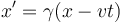 x' = \gamma( x - v t) 