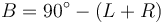 
B = 90^{\circ} - (L + R)
