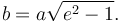 b = a \sqrt{e^2-1}.