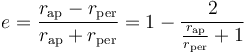 e=\frac{r_\mathrm{ap}-r_\mathrm{per}}{r_\mathrm{ap}+r_\mathrm{per}}=1-\frac{2}{\frac{r_\mathrm{ap}}{r_\mathrm{per}}+1}