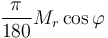  \frac{\pi}{180}M_r\cos \varphi \!