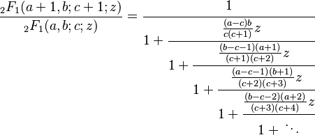 \frac{{}_2F_1(a+1,b;c+1;z)}{{}_2F_1(a,b;c;z)} = \cfrac{1}{1 + \cfrac{\frac{(a-c)b}{c(c+1)} z}{1 + \cfrac{\frac{(b-c-1)(a+1)}{(c+1)(c+2)} z}{1 + \cfrac{\frac{(a-c-1)(b+1)}{(c+2)(c+3)} z}{1 + \cfrac{\frac{(b-c-2)(a+2)}{(c+3)(c+4)} z}{1 + {}\ddots}}}}}