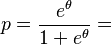  p = \frac{e^\theta}{1+e^\theta} =