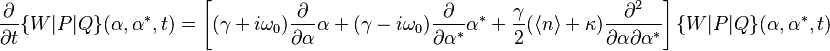 \frac{\partial}{\partial t} \{W|P|Q\}(\alpha,\alpha^*,t) = \left[(\gamma+i\omega_0)\frac{\partial}{\partial \alpha}\alpha + (\gamma-i\omega_0)\frac{\partial}{\partial \alpha^*}\alpha^* + \frac{\gamma}{2}(\langle n \rangle + \kappa)\frac{\partial^2}{\partial\alpha\partial\alpha^*}\right]\{W|P|Q\}(\alpha,\alpha^*,t)