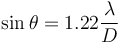  \sin \theta = 1.22 \frac{\lambda}{D}