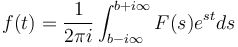   f(t) = \frac 1 {2\pi i} \int_{b-i\infty}^{b+i\infty} F(s) e^{st} ds