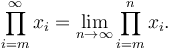  \prod_{i=m}^{\infty} x_{i} = \lim_{n\to\infty} \prod_{i=m}^{n} x_{i}. 