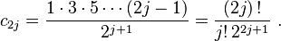  c_{2j}=\frac{ 1 \cdot 3 \cdot 5 \cdots (2j-1)}{2^{j+1}}=\frac{(2j)\,!}{j!\, 2^{2j+1}} \ . 