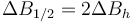 \Delta B_{1/2} = 2\Delta B_h