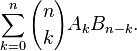 \sum_{k=0}^{n}{n \choose k}A_{k}B_{n-k}.