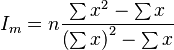  I_m = n \frac{ \sum x^2 - \sum x } { \left( \sum x \right)^2 - \sum x  } 