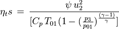 \, \eta_ts\, = \, \frac{\psi\,u_2^2}{[C_p\,T_{01}(1-(\frac{p_3}{p_{01}})^{\frac{(\gamma - 1)}{\gamma}}]}