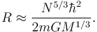  R \approx \frac{N^{5/3} \hbar^2}{2m GM^{1/3}}.