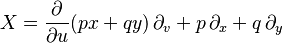  X = \frac{\partial}{\partial u}(p x + q y) \, \partial_v 
+ p \, \partial_x + q \, \partial_y 