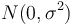 N(0, \sigma^2)