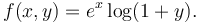 f(x,y)=e^x\log(1+y).\,