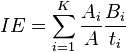  IE = \sum_{ i = 1 }^K \frac{ A_i }{ A } \frac{ B_i }{ t_i } 